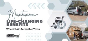 More Than a Ride: The Life-Changing Benefits of Wheelchair Accessible Taxis