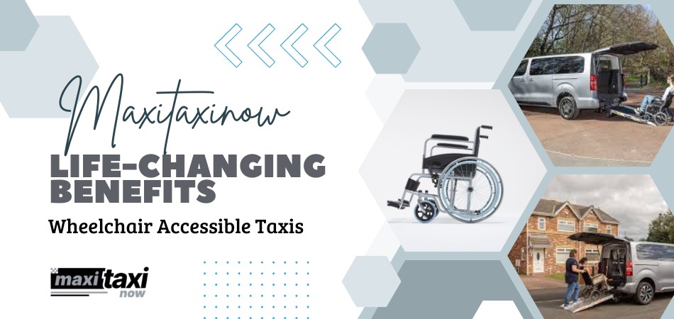 More Than a Ride: The Life-Changing Benefits of Wheelchair Accessible Taxis